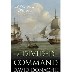 Donachie, David A Divided Command: A John Pearce Adventure: 10 Donachie, David A Divided Command: A John Pearce Adventure: 10