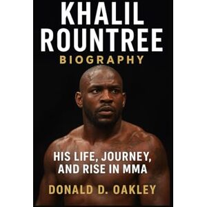 Oakley KHALIL ROUNTREE: BIOGRAPHY: HIS LIFE, JOURNEY, AND RISE IN MMA Oakley KHALIL ROUNTREE: BIOGRAPHY: HIS LIFE, JOURNEY, AND RISE IN MMA