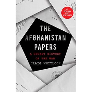 Whitlock, Craig The Afghanistan Papers: A Secret History of the War Whitlock, Craig The Afghanistan Papers: A Secret History of the War