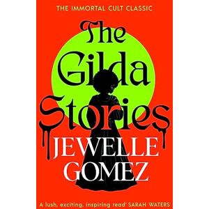 Gomez, Jewelle The Gilda Stories: The immortal cult classic Gomez, Jewelle The Gilda Stories: The immortal cult classic