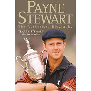 Stewart, Tracey Payne Stewart: The Authorised Biography Stewart, Tracey Payne Stewart: The Authorised Biography