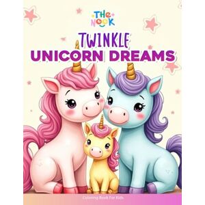 Nook Art, The Twinkle Unicorn Dreams: bold and easy coloring book for kids Nook Art, The Twinkle Unicorn Dreams: bold and easy coloring book for kids