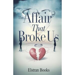 Books, Elstran The Affair That Broke Us Books, Elstran The Affair That Broke Us