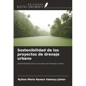 Valença Júnior, Nylton Mário Ramos Sostenibilidad de los proyectos de drenaje urbano: Sostenibilidad de los proyectos de drenaje urbano Valença Júnior, Nylton Mário Ramos Sostenibilidad de los proyectos de drenaje urbano: Sostenibilidad de los proyectos de drenaje urbano