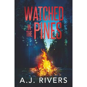 Rivers, A.J. Watched in the Pines: 6 (A Detective Riley Quinn Pine Brooke Mystery) Rivers, A.J. Watched in the Pines: 6 (A Detective Riley Quinn Pine Brooke Mystery)