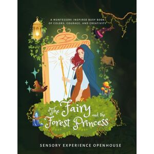 Openhouse, Sensory Experience The Fairy and the Forest Princess Busy Book: Montessori-Inspired Toddler Activity Workbook for Ages 2+ Fun & Educational Activity Book about Color, ... (Sensory Experience Openhouse Busy Books) Openhouse, Sensory Experience The Fairy and the Forest Princess Busy Book: Montessori-Inspired Toddler Activity Workbook for Ages 2+ Fun & Educational Activity Book about Color, ... (Sensory Experience Openhouse Busy Books)