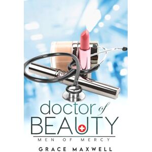 Maxwell, Grace Doctor of Beauty: 4 (Men of Mercy) Maxwell, Grace Doctor of Beauty: 4 (Men of Mercy)