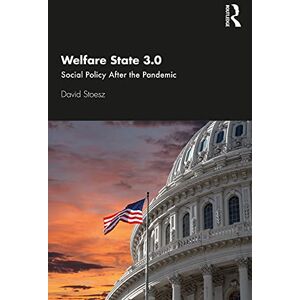 Routledge Welfare State 3.0: Social Policy After the Pandemic Routledge Welfare State 3.0: Social Policy After the Pandemic