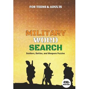 Word Searches, JT Military Word Search: 50+ Action-Packed Word Searches Featuring Soldiers, Battles, and Weapons Puzzles Word Searches, JT Military Word Search: 50+ Action-Packed Word Searches Featuring Soldiers, Battles, and Weapons Puzzles