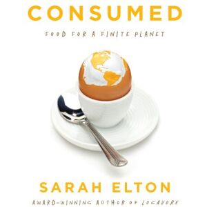 University of Chicago Press Consumed: Food for a Finite Planet University of Chicago Press Consumed: Food for a Finite Planet