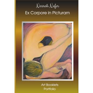 GALLERY, LUMEN ART NASRAH NEFER EX CORPORE IN PICTURAM: PORTFOLIO- VOLUME III/No 2 CONTEMPORARY ART (ART BOOKLET SERIE) GALLERY, LUMEN ART NASRAH NEFER EX CORPORE IN PICTURAM: PORTFOLIO- VOLUME III/No 2 CONTEMPORARY ART (ART BOOKLET SERIE)