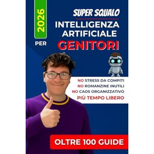 Squalo, Super Intelligenza Artificiale per Genitori: Come sopravvivere al caos familiare delegando lo stress a un'intelligenza artificiale. Squalo, Super Intelligenza Artificiale per Genitori: Come sopravvivere al caos familiare delegando lo stress a un'intelligenza artificiale.
