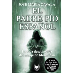 ZAVALA, JOSE MARIA EL PADRE PIO ESPAÑOL ZAVALA, JOSE MARIA EL PADRE PIO ESPAÑOL