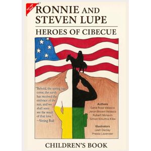 Velasco, Gene Rose Heroes of Cibecue: The Story of Ronnie and Steven Lupe (Children’s Book in English) Velasco, Gene Rose Heroes of Cibecue: The Story of Ronnie and Steven Lupe (Children’s Book in English)