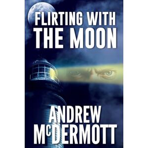 McDermott, Andrew Flirting with The Moon: Detective Joe Dean Book 1 (LA Detective in Australia, Joe Dean) McDermott, Andrew Flirting with The Moon: Detective Joe Dean Book 1 (LA Detective in Australia, Joe Dean)