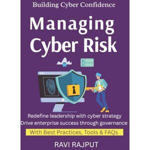 RAJPUT, RAVI Managing Cyber Risk: Enterprise Cyber Risk Models Leadership in Security Strategy Assessing Digital Risks Building Cyber Resilience Governance for Risk Reduction enterprise sec risk models RAJPUT, RAVI Managing Cyber Risk: Enterprise Cyber Risk Models Leadership in Security Strategy Assessing Digital Risks Building Cyber Resilience Governance for Risk Reduction enterprise sec risk models