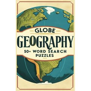 Publishers, SimplySaid Globe Geography Word Search Puzzle: 50+ Puzzle on State Names of World Easy-to-Read Print 6x9 Great for Students, Teachers, and Curious Minds of All Ages Publishers, SimplySaid Globe Geography Word Search Puzzle: 50+ Puzzle on State Names of World Easy-to-Read Print 6x9 Great for Students, Teachers, and Curious Minds of All Ages