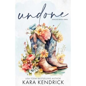 Kendrick, Kara Undone: A Small-Town Grumpy Cowboy Romance (Seaglass Beach series) Kendrick, Kara Undone: A Small-Town Grumpy Cowboy Romance (Seaglass Beach series)