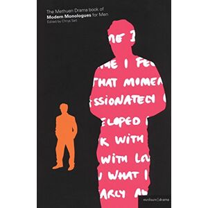 The Methuen Drama Book of Modern Monologues for Men (Audition Speeches) The Methuen Drama Book of Modern Monologues for Men (Audition Speeches)