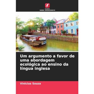 Souza, Vinicius Um argumento a favor de uma abordagem ecológica ao ensino da língua inglesa Souza, Vinicius Um argumento a favor de uma abordagem ecológica ao ensino da língua inglesa