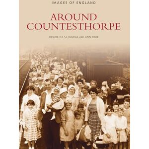 Schultka, Henrietta Around Countesthorpe (Images of England) Schultka, Henrietta Around Countesthorpe (Images of England)