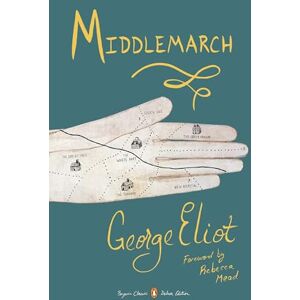 Eliot, George Middlemarch: (Penguin Classics Deluxe Edition) Eliot, George Middlemarch: (Penguin Classics Deluxe Edition)