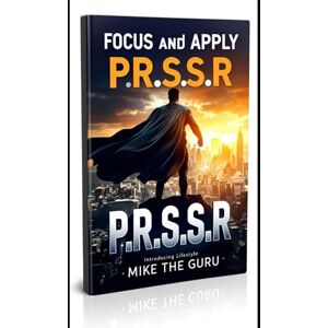 Barbee, Michael A Focus and Apply PRSSR Introducing the P.R.S.S.R LIFESTYLE: Gain financial freedom through real estate, A Comprehensive Guide to Buying, Renovating, and Selling Homes for Profit STEP BY STEP Barbee, Michael A Focus and Apply PRSSR Introducing the P.R.S.S.R LIFESTYLE: Gain financial freedom through real estate, A Comprehensive Guide to Buying, Renovating, and Selling Homes for Profit STEP BY STEP