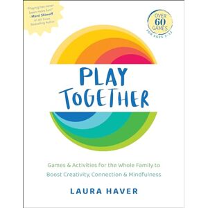 Haver Play Together: Games & Activities for the Whole Family to Boost Creativity, Connection & Mindfulness Haver Play Together: Games & Activities for the Whole Family to Boost Creativity, Connection & Mindfulness
