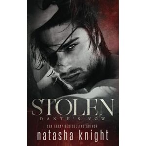 Knight, Natasha Stolen: Dante's Vow: 3 (To Have and To Hold) Knight, Natasha Stolen: Dante's Vow: 3 (To Have and To Hold)