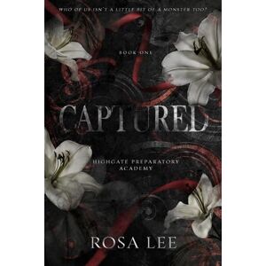 Lee Captured: Highgate Preparatory Academy, Book 1 Lee Captured: Highgate Preparatory Academy, Book 1