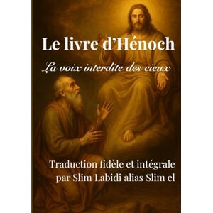 EL, Slim LE LIVRE D’HÉNOCH : La Voix interdite des Cieux EL, Slim LE LIVRE D’HÉNOCH : La Voix interdite des Cieux