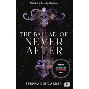 Garber, Stephanie The Ballad of Never After: Der zweite Band der romantischen Fantasy-Bestsellerserie. TikTok made me buy it. Garber, Stephanie The Ballad of Never After: Der zweite Band der romantischen Fantasy-Bestsellerserie. TikTok made me buy it.