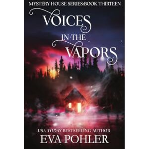 Pohler, Eva Voices in the Vapors: 13 (Mystery House) Pohler, Eva Voices in the Vapors: 13 (Mystery House)