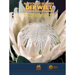 Deutsch, Zenofauna Nationale Blumen der Welt: Erweiterte Atlas-Ausgabe mit Fotografien, wissenschaftlichen Steckbriefen und kulturellem Kontext Deutsch, Zenofauna Nationale Blumen der Welt: Erweiterte Atlas-Ausgabe mit Fotografien, wissenschaftlichen Steckbriefen und kulturellem Kontext