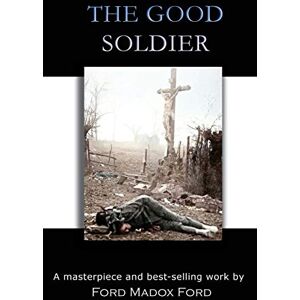 Ford, Ford Madox The Good Soldier Ford, Ford Madox The Good Soldier
