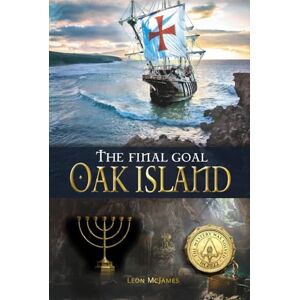 McJames, Leon The Final Goal: OAK ISLAND: The Mystery was solved in 2022! McJames, Leon The Final Goal: OAK ISLAND: The Mystery was solved in 2022!