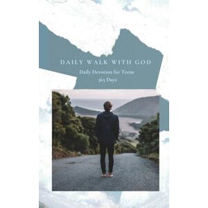 Co., Chandle Daily Walk with God: Daily Devotion for Teens 365 Days Co., Chandle Daily Walk with God: Daily Devotion for Teens 365 Days