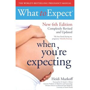 Murkoff, Heidi What to Expect When You're Expecting 6th Edition Murkoff, Heidi What to Expect When You're Expecting 6th Edition