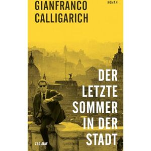 Calligarich, Gianfranco Der letzte Sommer in der Stadt: Roman Calligarich, Gianfranco Der letzte Sommer in der Stadt: Roman