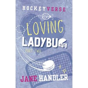 Handler, Jane Loving Ladybug, Part Two: A Why Choose Omegaverse Hockey Romance: 4 (HockeyVerse) Handler, Jane Loving Ladybug, Part Two: A Why Choose Omegaverse Hockey Romance: 4 (HockeyVerse)