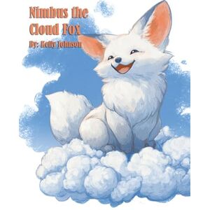 Johnson, Kelly Nimbus the Cloud Fox Johnson, Kelly Nimbus the Cloud Fox