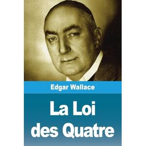 Wallace, Edgar La Loi des Quatre Wallace, Edgar La Loi des Quatre