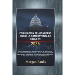 banks, Morgan PROHIBICIÓN DEL CONGRESO SOBRE LA COMPRAVENTA DE BOLSA EN 2025: Cómo los legisladores se beneficiaron de las operaciones con información privilegiada y qué reveló la audiencia del 19 de noviembre sobr banks, Morgan PROHIBICIÓN DEL CONGRESO SOBRE LA COMPRAVENTA DE BOLSA EN 2025: Cómo los legisladores se beneficiaron de las operaciones con información privilegiada y qué reveló la audiencia del 19 de noviembre sobr
