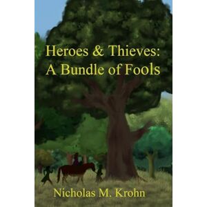 Krohn, Nicholas M Heroes & Thieves: A Bundle of Fools: 2 (The Zalian Chronicles) Krohn, Nicholas M Heroes & Thieves: A Bundle of Fools: 2 (The Zalian Chronicles)