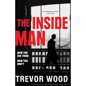Wood, Trevor The Inside Man (DCI Jack Parker) Wood, Trevor The Inside Man (DCI Jack Parker)