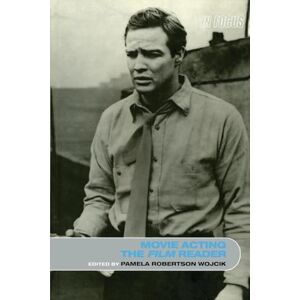 Movie Acting, The Film Reader (In Focus: Routledge Film Readers) Movie Acting, The Film Reader (In Focus: Routledge Film Readers)
