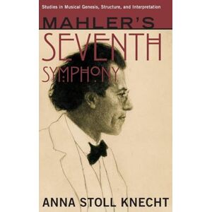Stoll Knecht, Anna Mahler's Seventh Symphony (Studies in Musical Genesis, Structure, and Interpretation) Stoll Knecht, Anna Mahler's Seventh Symphony (Studies in Musical Genesis, Structure, and Interpretation)