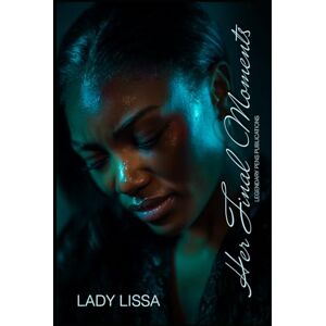 Lissa, Lady Her Final Moments: Standalone Lissa, Lady Her Final Moments: Standalone