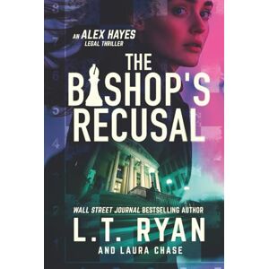 Ryan, L.T. The Bishop's Recusal (Alex Hayes Legal Thrillers) Ryan, L.T. The Bishop's Recusal (Alex Hayes Legal Thrillers)