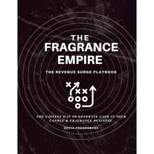 Ellis, Dominique The Retention Blueprint: How to Keep Customers Coming Back for More in Your Candle & Fragrance Business (The Fragrance Empire Series) Ellis, Dominique The Retention Blueprint: How to Keep Customers Coming Back for More in Your Candle & Fragrance Business (The Fragrance Empire Series)